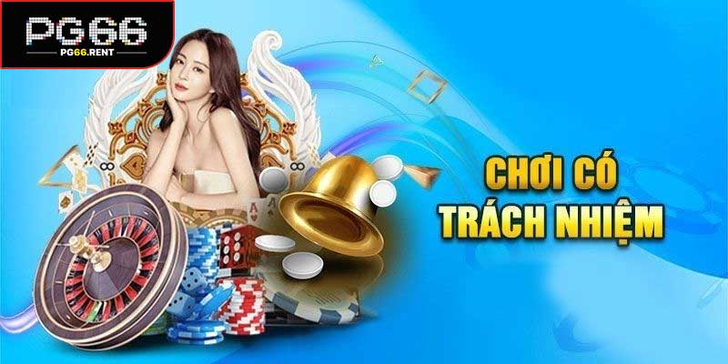 Chơi Có Trách Nhiệm