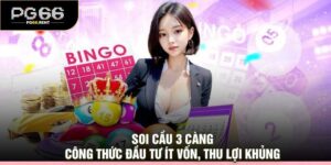 Soi Cầu 3 Càng – Công Thức Đầu Tư Ít Vốn, Thu Lợi Khủng